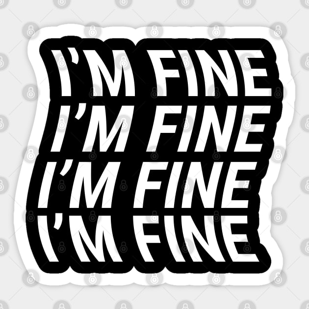 I'm Fine Sticker by Aisiiyan